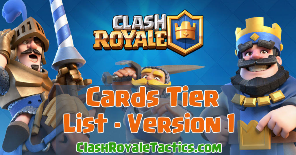 Clash Royale Cards Tournament Tier List - Version 1